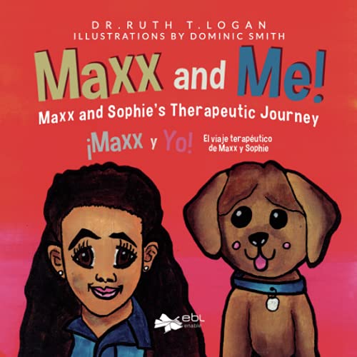 Stock image for Maxx and Me! Maxx and Sophie's Therapeutic Journey: Maxx and Me! Maxx and Sophie's Therapeutic Journey for sale by PlumCircle