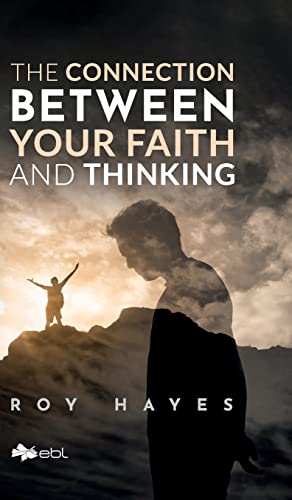 Stock image for The Connection Between Your Faith and Thinking for sale by ThriftBooks-Atlanta