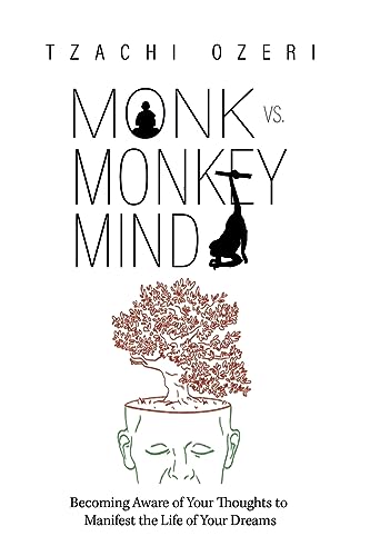Beispielbild fr Monk vs. Monkey Mind: Becoming Aware of Your Thoughts to Manifest the Life of Your Dreams zum Verkauf von GreatBookPrices