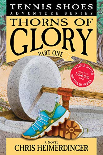 Stock image for Tennis Shoes Adventure Series, Book 13: Thorns of Glory Part One for sale by GoldenWavesOfBooks