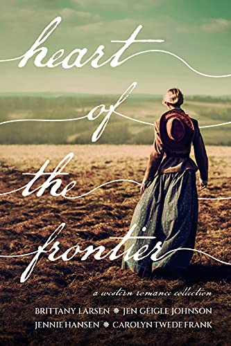 Beispielbild fr Heart of the Frontier: A Western Romance Collection zum Verkauf von SecondSale