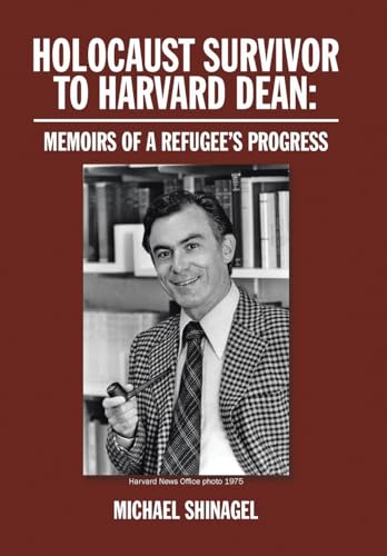 Stock image for Holocaust Survivor to Harvard Dean Memoirs of a Refugee's Progress for sale by PBShop.store US