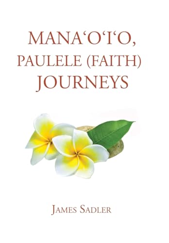 Stock image for Mana'o'i'o, Paulele (Faith) Journeys for sale by Lucky's Textbooks