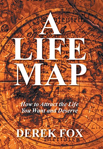 9781524513658: A Life Map: How to Attract the Life You Want and Deserve