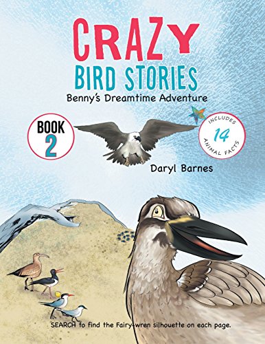 9781524517038: Crazy Bird Stories: Book 2: Benny’s Dreamtime Adventure