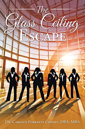 Stock image for The Glass Ceiling Escape for sale by Chiron Media