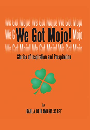 Stock image for We Got Mojo!: Stories of Inspiration and Perspiration for sale by Better World Books: West
