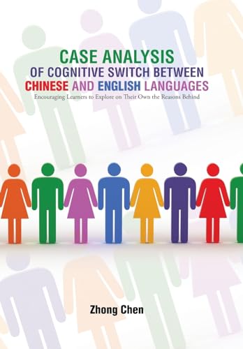 Imagen de archivo de Case Analysis of Cognitive Switch Between Chinese and English Languages: Encouraging Learners to Explore on Their Own the Reasons Behind a la venta por Lucky's Textbooks