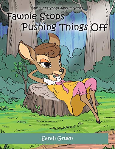 Stock image for Fawnie Stops Pushing Things Off: The "Let's Speak About" Series for sale by Lucky's Textbooks