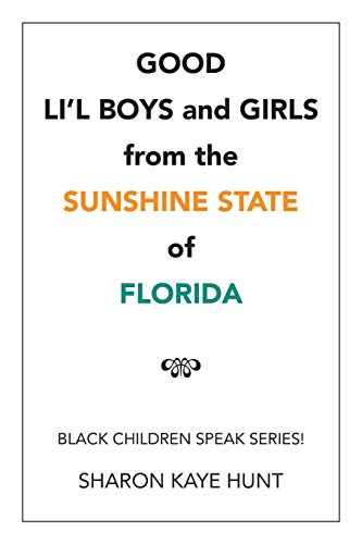 Stock image for Good Li'l Boys and Girls from the Sunshine State of Florida (Black Children Speak) for sale by Lucky's Textbooks
