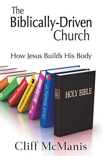 Stock image for The Biblically-Driven Church: How Jesus Builds His Body for sale by Books From California