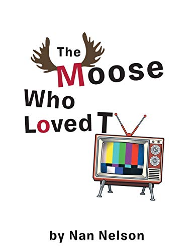Imagen de archivo de The Moose Who Loved TV a la venta por Lucky's Textbooks