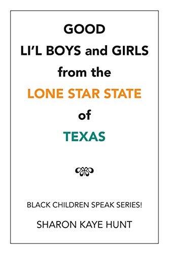 Stock image for Good Li'l Boys and Girls from the Lone Star State of Texas (Black Children Speak) for sale by Lucky's Textbooks