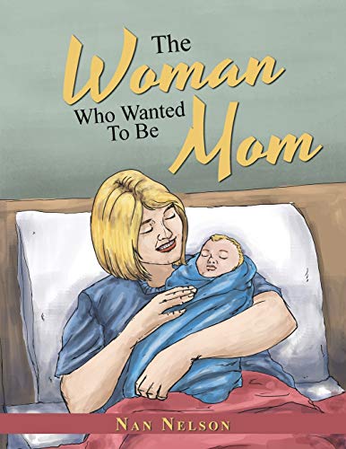 Imagen de archivo de The Woman Who Wanted to be Mom a la venta por Lucky's Textbooks