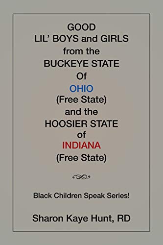 Beispielbild fr Good Li'l Boys and Girls from the Buckeye State Of Ohio (Free State) and the Hoosier State of Indiana (Free State) Black Children Speak Series! zum Verkauf von Blackwell's