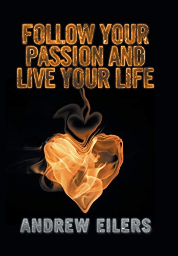 9781524558918: Follow Your Passion and Live Your Life