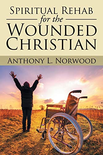 9781524564667: Spiritual Rehab for the Wounded Christian