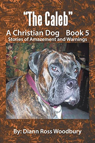 Stock image for The Caleb: A Christian Dog Book 5 for sale by Chiron Media