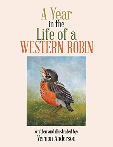 Stock image for A Year in the Life of a Western Robin for sale by Chiron Media