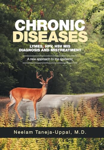 9781524586065: CHRONIC DISEASES - Lymes, HPV, HSV Mis-DIAGNOSIS AND misTREATMENT: A new approach to the epidemic