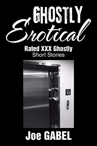 Stock image for Ghostly Erotical: Rated XXX Ghostly Short Stories for sale by Chiron Media