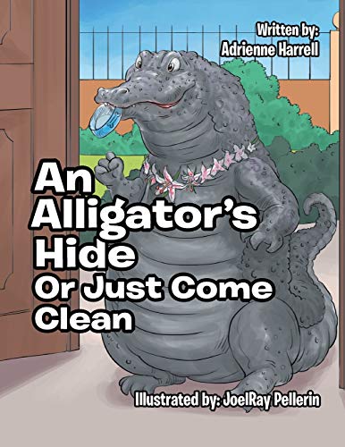 Stock image for AN ALLIGATORS HIDE or Just Come Clean for sale by PBShop.store US