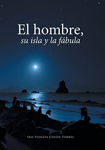 9781524590512: El hombre, su isla y la fbula (Spanish Edition)