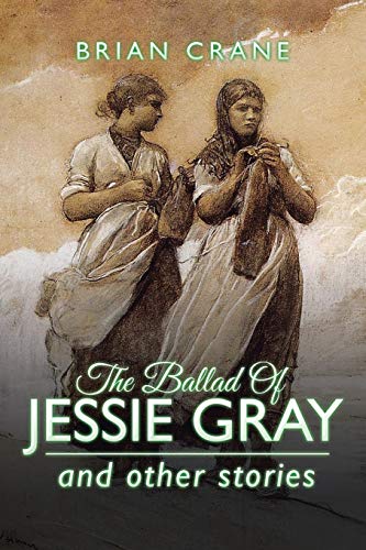 Stock image for The Ballad Of Jessie Gray for sale by Lucky's Textbooks
