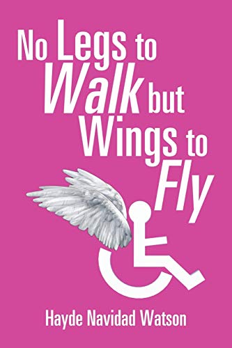 Stock image for No Legs to Walk but Wings to Fly for sale by Chiron Media