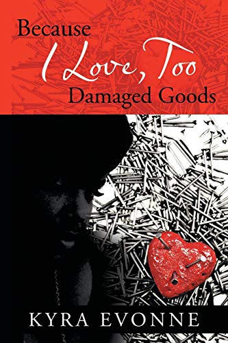 Stock image for Because I Love, Too: Damaged Goods for sale by Chiron Media