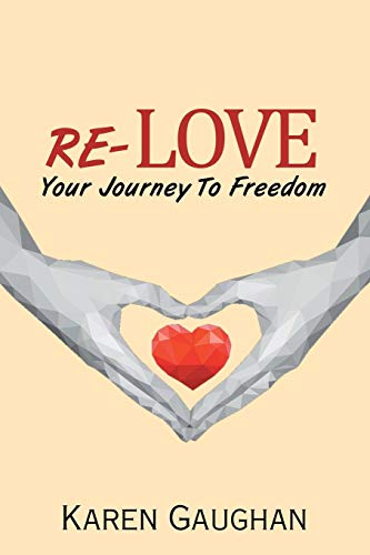 Imagen de archivo de RE-LOVE: Your Journey to Freedom a la venta por Chiron Media