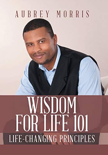 Stock image for Wisdom for Life 101: Life-Changing Principles for sale by Lucky's Textbooks