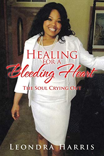 9781524607371: Healing for a Bleeding Heart: The Soul Crying Out