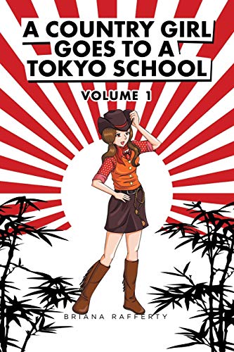 Stock image for A Country Girl Goes to a Tokyo School: Volume I for sale by Chiron Media