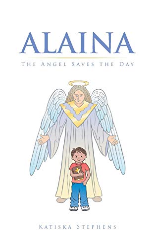 Imagen de archivo de Alaina: The Angel Saves the Day a la venta por Chiron Media