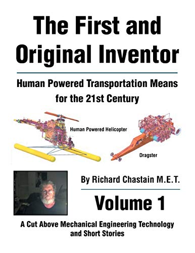 Stock image for The First and Original Inventor: Human Powered Transportation Means for the 21st Century for sale by Lucky's Textbooks