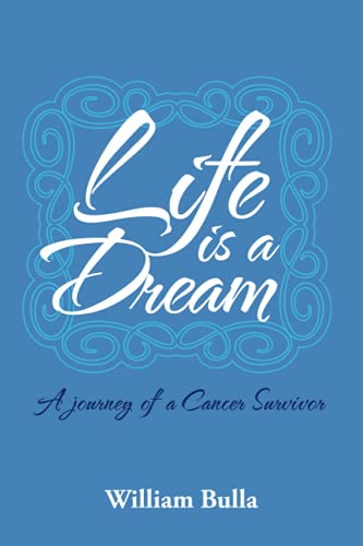 9781524622961: Life Is a Dream: A Journey of a Cancer Survivor