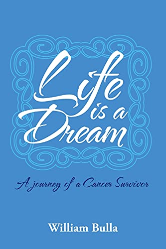 Stock image for Life Is a Dream A Journey of a Cancer Survivor for sale by PBShop.store US