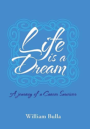 Stock image for Life Is a Dream: A Journey of a Cancer Survivor for sale by Lucky's Textbooks