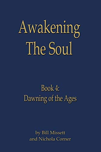 Stock image for Awakening the Soul: Book 4: Dawning of the Ages (Dawning of the Ages, 4) for sale by Lucky's Textbooks