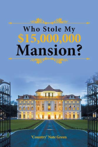 Imagen de archivo de Who Stole My $15,000,000 Mansion? a la venta por Lucky's Textbooks