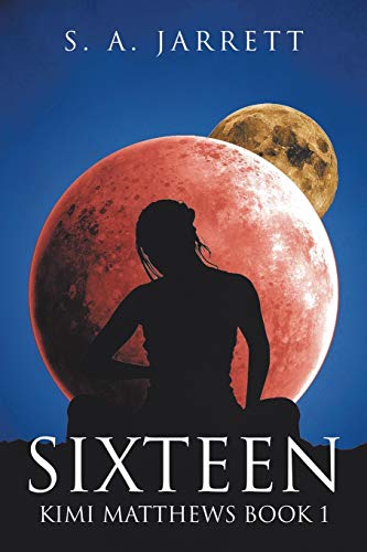 Stock image for Sixteen: Kimi Matthews Book 1 for sale by Chiron Media