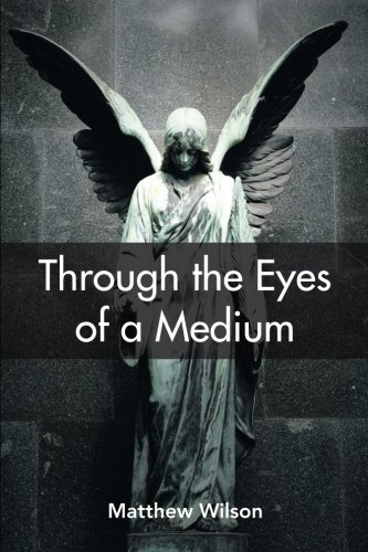 Through the Eyes of a Medium (Paperback) - Matthew Wilson