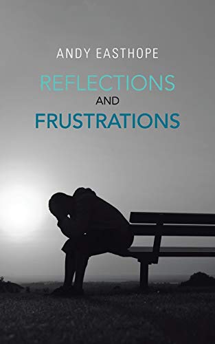 Stock image for REFLECTIONS And FRUSTRATIONS for sale by Chiron Media