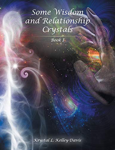 Stock image for Some Wisdom and Relationship Crystals: Book I for sale by Lucky's Textbooks
