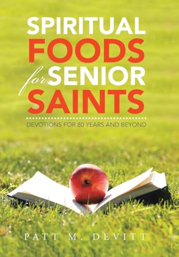 Stock image for Spiritual Foods for Senior Saints: Devotions for 80 Years and Beyond for sale by Lucky's Textbooks