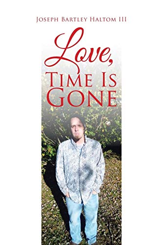 Imagen de archivo de Love, Time Is Gone a la venta por PBShop.store US