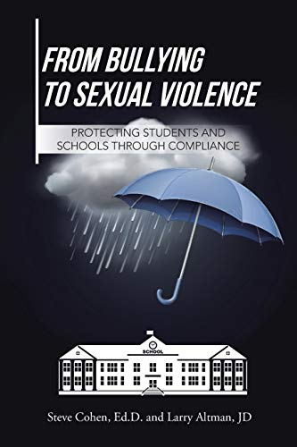 9781524653705: From Bullying to Sexual Violence: Protecting Students and Schools Through Compliance