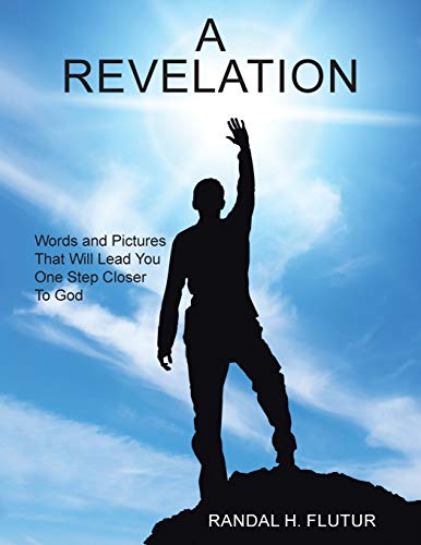 Beispielbild fr A Revelation: Words and Pictures That Will Lead You One Step Closer to God zum Verkauf von Lucky's Textbooks