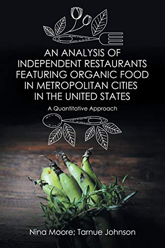 Stock image for An Analysis of Independent Restaurants Featuring Organic Food in Metropolitan Cities in the United States for sale by Lucky's Textbooks